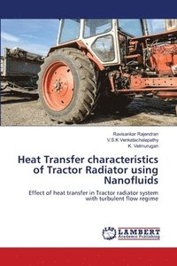 bokomslag Heat Transfer characteristics of Tractor Radiator using Nanofluids