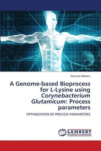 bokomslag A Genome-based Bioprocess for L-Lysine using Corynebacterium Glutamicum