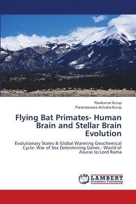 Flying Bat Primates- Human Brain and Stellar Brain Evolution 1