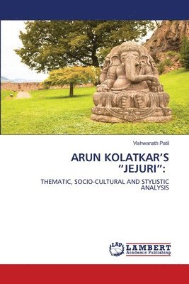 bokomslag Arun Kolatkar's &quot;Jejuri&quot;