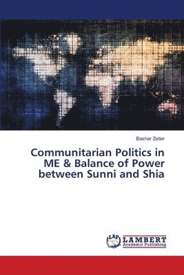 Communitarian Politics in ME & Balance of Power between Sunni and Shia 1