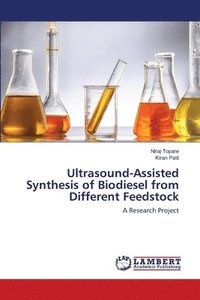 bokomslag Ultrasound-Assisted Synthesis of Biodiesel from Different Feedstock