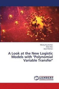 bokomslag A Look at the New Logistic Models with &quot;Polynomial Variable Transfer&quot;