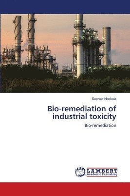 Bio-remediation of industrial toxicity 1