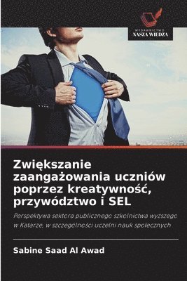 Zwi&#281;kszanie zaanga&#380;owania uczniw poprzez kreatywno&#347;c, przywdztwo i SEL 1