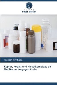 bokomslag Kupfer, Kobalt und Nickelkomplexe als Medikamente gegen Krebs