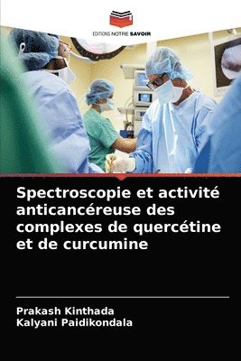 Spectroscopie et activit anticancreuse des complexes de querctine et de curcumine 1