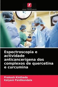 bokomslag Espectroscopia e actividade anticancergena dos complexos de quercetina e curcumina