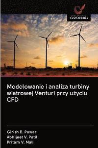 bokomslag Modelowanie i analiza turbiny wiatrowej Venturi przy u&#380;yciu CFD