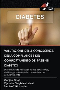 bokomslag Valutazione Delle Conoscenze, Della Compliance E del Comportamento Dei Pazienti Diabetici