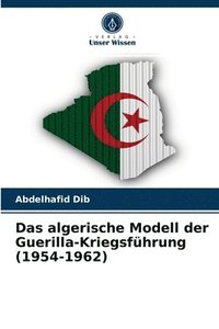 bokomslag Das algerische Modell der Guerilla-Kriegsfhrung (1954-1962)