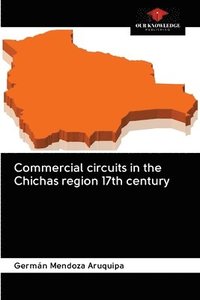 bokomslag Commercial circuits in the Chichas region 17th century
