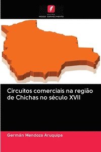 bokomslag Circuitos comerciais na regio de Chichas no sculo XVII