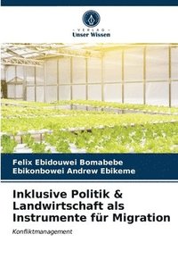 bokomslag Inklusive Politik & Landwirtschaft als Instrumente fr Migration