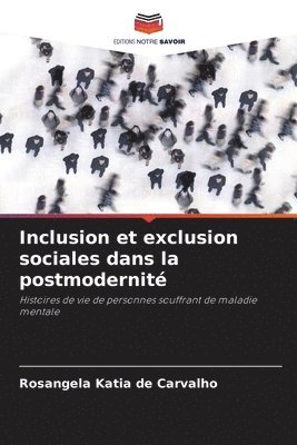 Inclusion et exclusion sociales dans la postmodernité 1