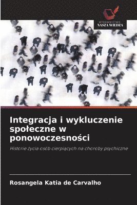 bokomslag Integracja i wykluczenie spoleczne w ponowoczesno&#347;ci