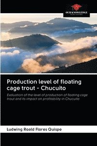 bokomslag Production level of floating cage trout - Chucuito