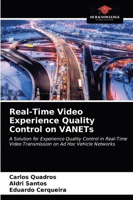 bokomslag Real-Time Video Experience Quality Control on VANETs