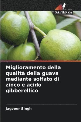 Miglioramento della qualità della guava mediante solfato di zinco e acido gibberellico 1