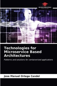 bokomslag Technologies for Microservice Based Architectures