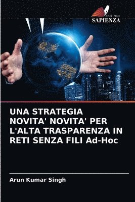 bokomslag UNA STRATEGIA NOVITA' NOVITA' PER L'ALTA TRASPARENZA IN RETI SENZA FILI Ad-Hoc