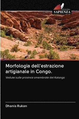 Morfologia dell'estrazione artigianale in Congo. 1