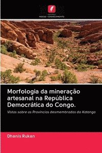 bokomslag Morfologia da minerao artesanal na Repblica Democrtica do Congo.