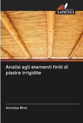 Anindya Bhar - Analisi agli elementi finiti di piastre irrigidite, Häftad