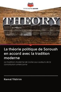 bokomslag La thorie politique de Soroush en accord avec la tradition moderne
