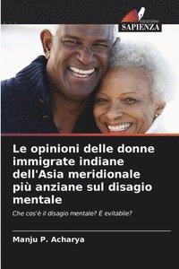 bokomslag Le opinioni delle donne immigrate indiane dell'Asia meridionale pi anziane sul disagio mentale