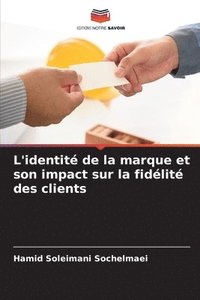 bokomslag L'identit de la marque et son impact sur la fidlit des clients