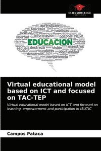 bokomslag Virtual educational model based on ICT and focused on TAC-TEP