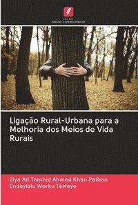 bokomslag Ligao Rural-Urbana para a Melhoria dos Meios de Vida Rurais