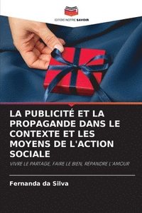 bokomslag La Publicit Et La Propagande Dans Le Contexte Et Les Moyens de l'Action Sociale