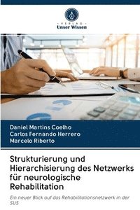 bokomslag Strukturierung und Hierarchisierung des Netzwerks fr neurologische Rehabilitation