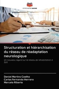 bokomslag Structuration et hirarchisation du rseau de radaptation neurologique