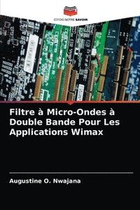 bokomslag Filtre  Micro-Ondes  Double Bande Pour Les Applications Wimax