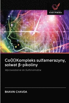 bokomslag Co(II)Kompleks sulfamerazyny, solwat ?-pikoliny