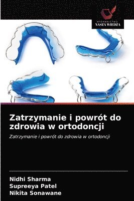 Zatrzymanie i powrt do zdrowia w ortodoncji 1