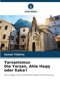 bokomslag Yarsanismus Die Yarsan, Ahle Haqq oder Kaka'i