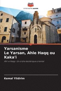 bokomslag Yarsanisme Le Yarsan, Ahle Haqq ou Kaka'i