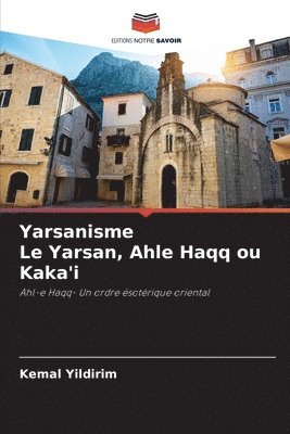 Yarsanisme Le Yarsan, Ahle Haqq ou Kaka'i 1