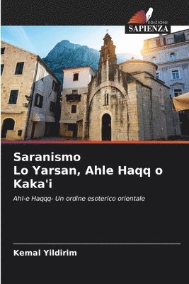 bokomslag Saranismo Lo Yarsan, Ahle Haqq o Kaka'i