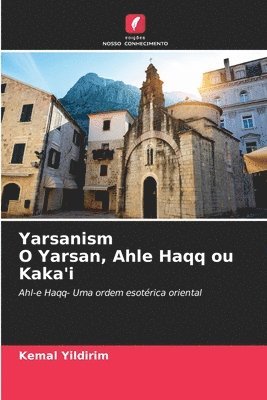 bokomslag Yarsanism O Yarsan, Ahle Haqq ou Kaka'i