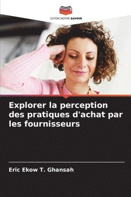 bokomslag Explorer la perception des pratiques d'achat par les fournisseurs