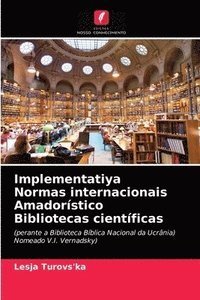 bokomslag Implementatiya Normas internacionais Amadorstico Bibliotecas cientficas