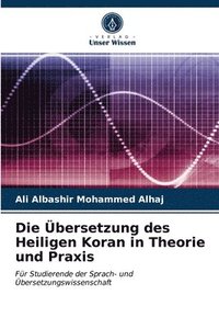 bokomslag Die bersetzung des Heiligen Koran in Theorie und Praxis