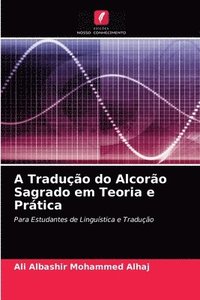 bokomslag A Traducao do Alcorao Sagrado em Teoria e Pratica