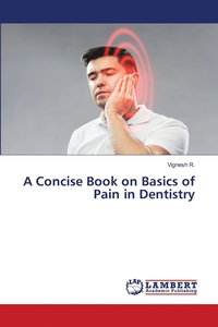 bokomslag A Concise Book on Basics of Pain in Dentistry