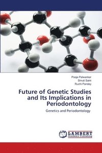 bokomslag Future of Genetic Studies and Its Implications in Periodontology